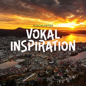DJSCHLUETEX - VOKAL INSPIRATION